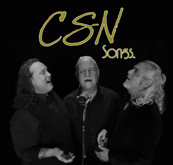 CSN Songs: Crosby Stills Nash & Young Tribute