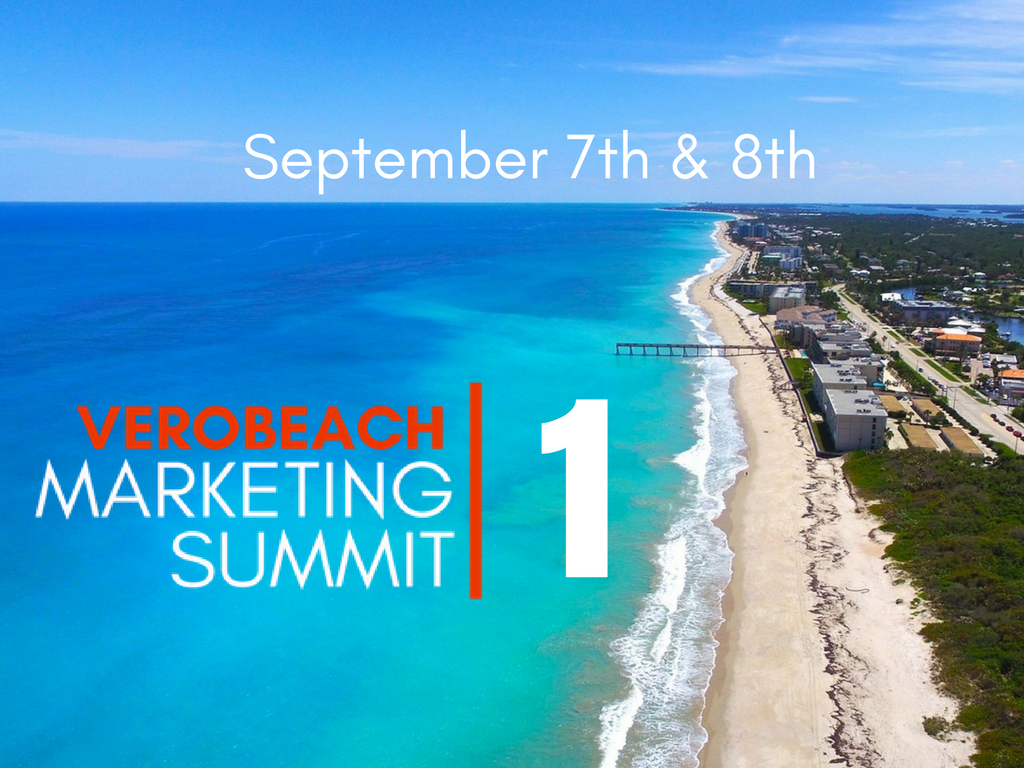 The Vero Beach Marketing Summit 2017: Session 1