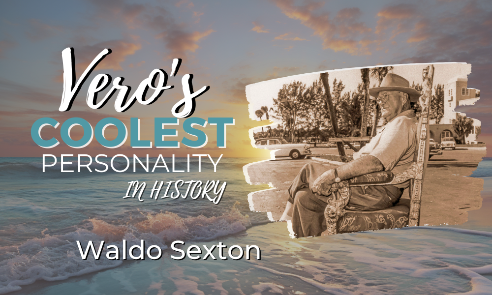 Featured image for “Waldo Sexton: Vero Beach’s Eccentric Visionary and His “Menagerie of Monstrosities”