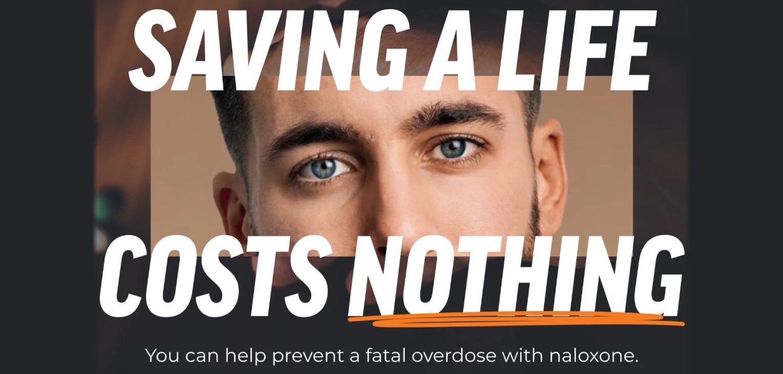 Saving a life costs nothing. You can help prevent a fatal overdose with naloxone.